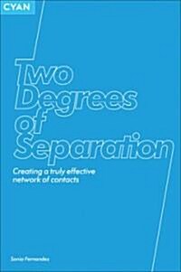 Two Degrees of Separation : Creating a Truly Effective Network of Contacts (Paperback)