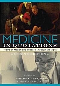 Medicine in Quotations: Views of Health and Disease Through the Ages (Hardcover, 2)