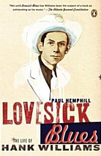 Lovesick Blues: The Life of Hank Williams (Paperback)