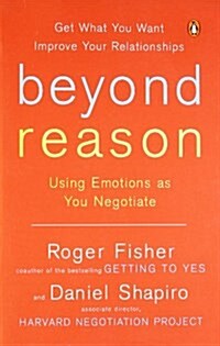 Beyond Reason: Using Emotions as You Negotiate (Paperback)
