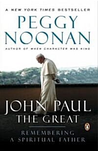 John Paul the Great: Remembering a Spiritual Father (Paperback)