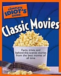 The Complete Idiots Guide to Classic Movies (Paperback)