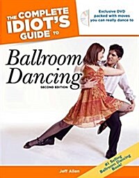 The Complete Idiots Guide to Ballroom Dancing (Paperback, DVD, 2nd)