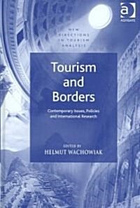 Tourism and Borders : Contemporary Issues, Policies and International Research (Hardcover)