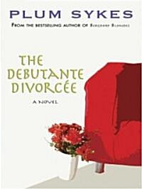 The Debutante Divorcee (Hardcover, Large Print)