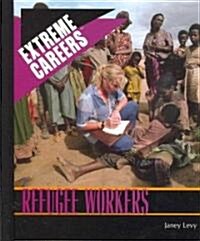 Refugee Workers (Library Binding)