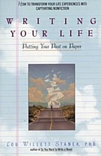 Writing Your Life: Putting Your Past on Paper (Paperback)