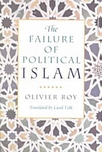 The Failure of Political Islam (Paperback, Reprint)