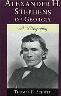 Alexander H. Stephens of Georgia: A Biography (Revised) (Paperback, Revised)