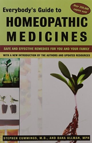 Everybodys Guide to Homeopathic Medicines: Safe and Effective Remedies for You and Your Family, Updated (Paperback, 3, Revised)