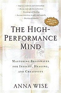 The High-Performance Mind: Mastering Brainwaves for Insight, Healing, and Creativity (Paperback)