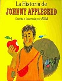La Historia de Johnny Appleseed = The Story of Johnny Appleseed (Paperback)