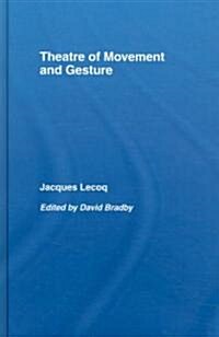 Theatre of Movement And Gesture (Hardcover)