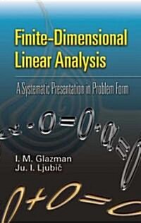 Finite-Dimensional Linear Analysis: A Systematic Presentation in Problem Form (Paperback)