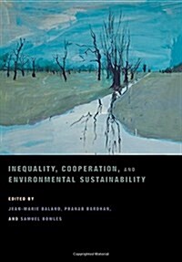 Inequality, Cooperation, and Environmental Sustainability (Hardcover)