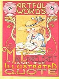 Artful Words: Mary Engelbreit and the Illustrated Quote (Hardcover)
