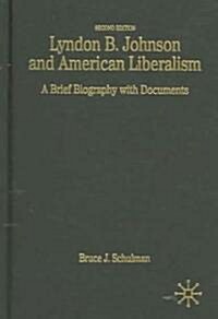 Lyndon B. Johnson And American Liberalism (Hardcover, 2nd)