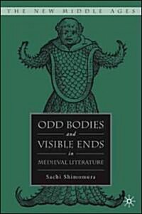 Odd Bodies And Visible Ends in Medieval Literature (Hardcover)