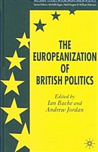 The Europeanization of British Politics (Hardcover)