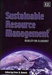 Sustainable Resource Management : Reality or Illusion? (Hardcover)