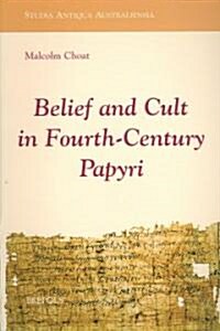 Belief And Cult in Fourth-Century Papyri (Paperback)