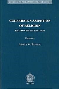 Coleridges Assertion of Religion: Essays on the Opus Maximum (Paperback)