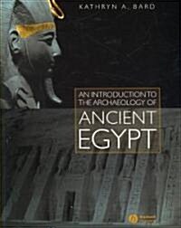 An Introduction to the Archaeology of Ancient Egypt (Paperback)