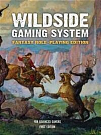 Wildside Gaming System: Fantasy Role-Playing Edition (Paperback)