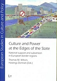Culture and Power at the Edges of the State: National Support and Subversion in European Border Regions Volume 3 (Paperback)