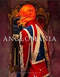 Anglomania: Tradition and Transgression in British Fashion (Hardcover)