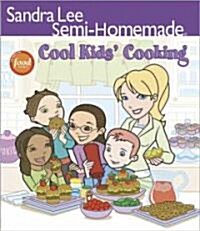 Sandra Lee Semi-homemade Cool Kids Cooking (Hardcover, Spiral)