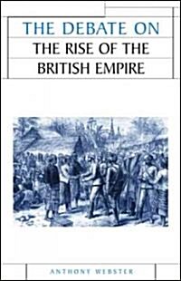 The Debate on the Rise of the British Empire (Hardcover)