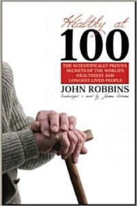 Healthy at 100: The Scientifically Proven Secrets of the Worlds Healthiest and Longest-Lived Peoples (Audio CD)