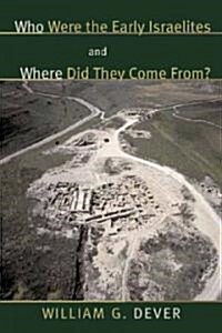 Who Were the Early Israelites and Where Did They Come From? (Paperback)