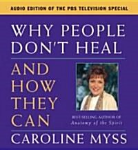 Why People Dont Heal and How They Can (Audio CD)