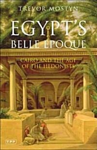 Egypts Belle Epoque (Paperback)