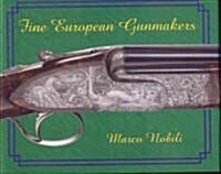 Fine European Gunmakers (Hardcover)