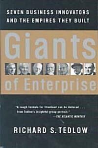 Giants of Enterprise: Seven Business Innovators and the Empires They Built (Paperback)