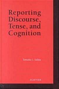 Reporting Discourse, Tense and Cognition (Hardcover)