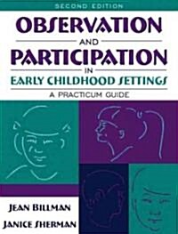 Observation and Participation in Early Childhood Settings: A Practicum Guide (Paperback, 2)
