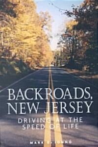 Backroads, New Jersey: Driving at the Speed of Life (Paperback)