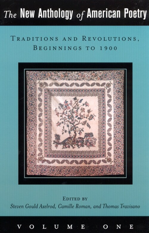 The New Anthology of American Poetry: Traditions and Revolutions, Beginnings to 1900 Volume 1 (Paperback)