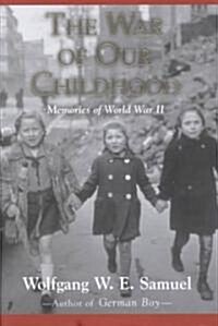 The War of Our Childhood: Memories of World War II (Hardcover)