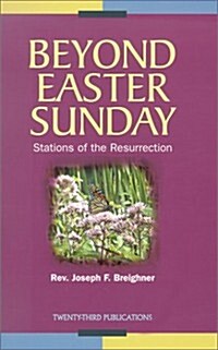 Beyond Easter Sunday (Paperback)