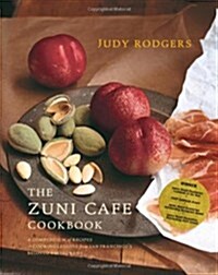 The Zuni Cafe Cookbook: A Compendium of Recipes and Cooking Lessons from San Francisa (Hardcover)
