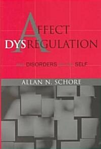 [중고] Affect Dysregulation and Disorders of the Self (Hardcover)