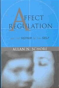 Affect Regulation & the Repair of Self (Hardcover)
