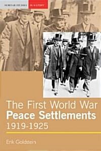 The First World War Peace Settlements, 1919-1925 (Paperback)