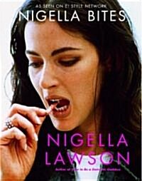 [중고] Nigella Bites: From Family Meals to Elegant Dinners, Easy, Delectable Recipes for Any Occasion (Hardcover)