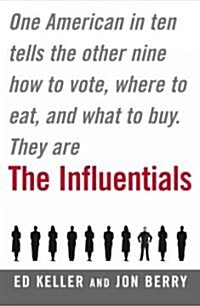 [중고] The Influentials: One American in Ten Tells the Other Nine How to Vote, Where to Eat, and What to Buy                                             (Hardcover)